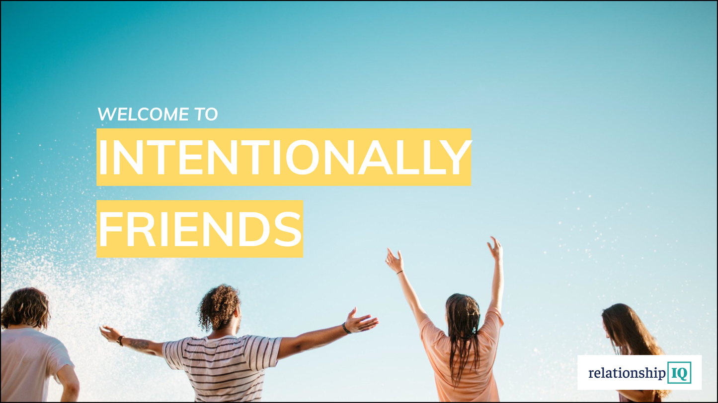 SLIDE DECK - Intentionally Friends